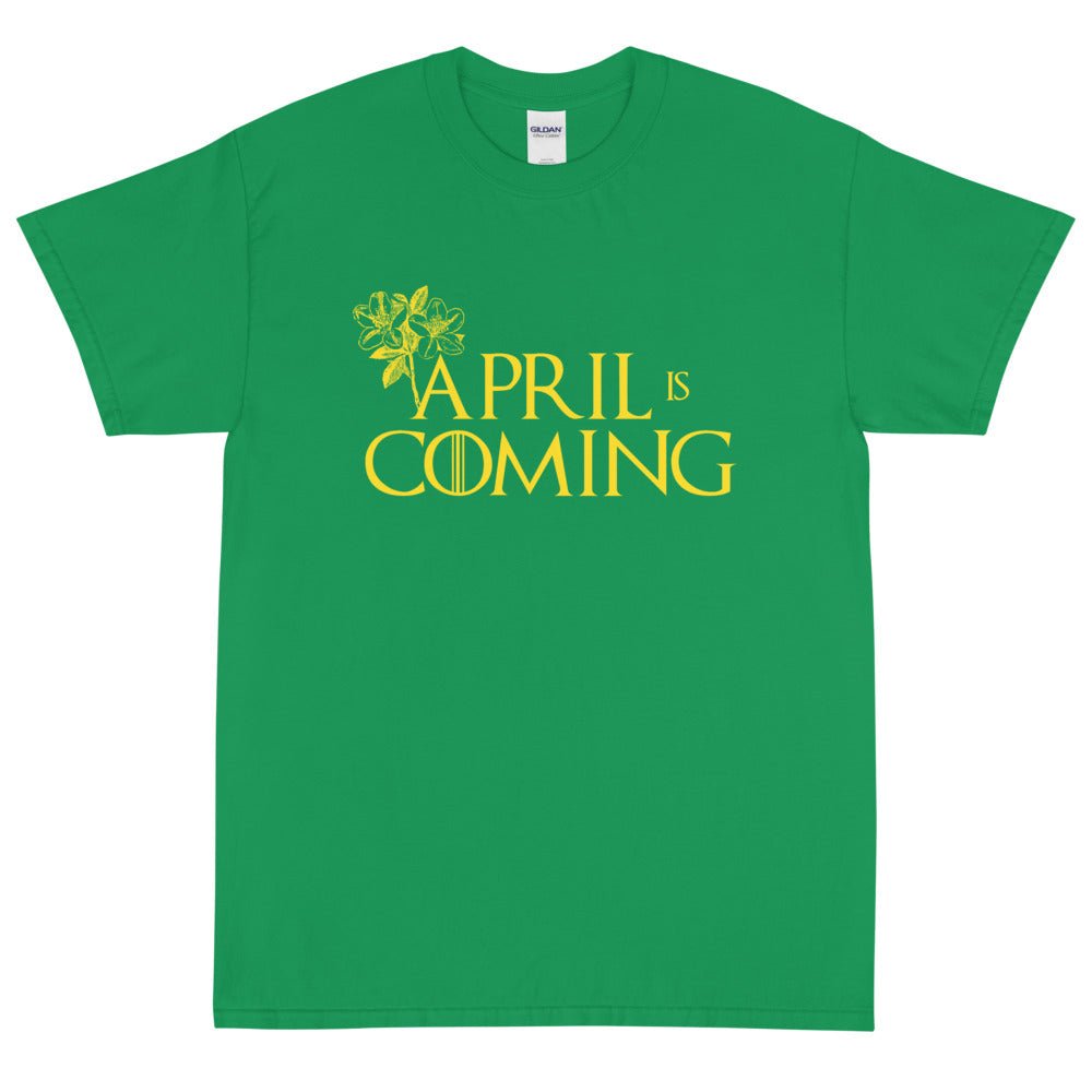 April is Coming T-Shirt - APEX