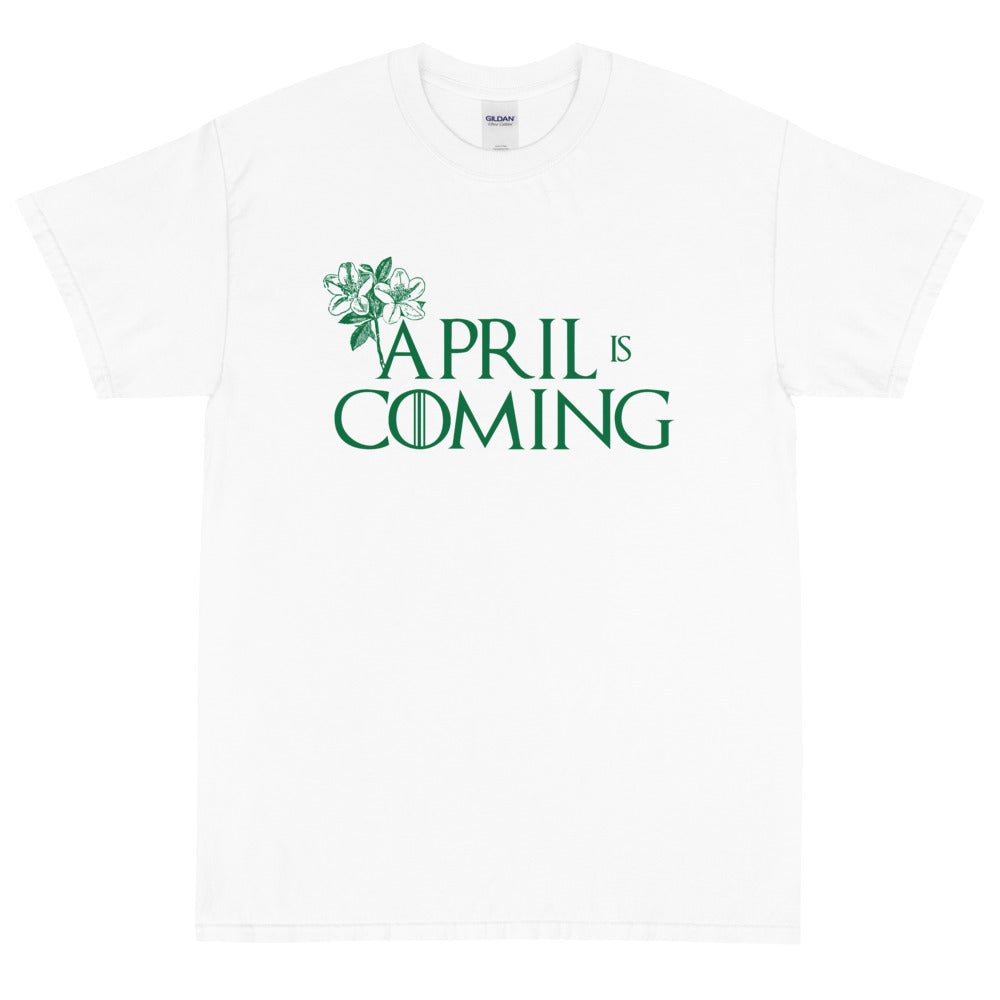 April is Coming T-Shirt - APEX